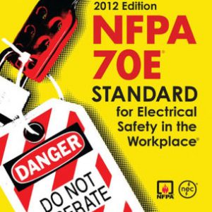 NFPA-70E 2012 standard for electrical safety in the workplace